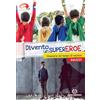 Divento un supereroe. Ragazzi