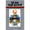 Gli atti degli Apostoli. All'origine del cristianesimo. Ciclo di conferenze (Milano, Centro culturale S. Fedele)