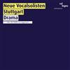 Neue Vocalsolisten Stuttgart Neue Vocalsolisten Stuttgart: Drama (CD) Album