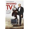 I TIGLI Inferno TV. Berlusconi e la legge Gasparri