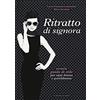 Gribaudo Ritratto di signora ovvero la guida di stile per ogni donna e gentildonna