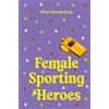 HarperCollins Wise Words from Female Sporting Heroes: Smart and Empowering Life Advice