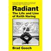Harper Perennial Radiant: The Life and Line of Keith Haring