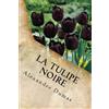 Alexandre Dumas La Tulipe Noire (Tascabile)