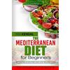 Mia Kendal The Mediterranean Diet for Beginners. the Complete Cookbo (Tascabile)