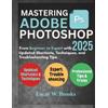 Lucas W Brooks Mastering Adobe Photoshop 2025 (Tascabile)
