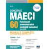 Maggioli Editore Concorso MAECI 60 Funzionari amministrativi contabili consolari - Manuale completo per le prove preselettiva e scritta
