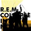 R.E.M. Collapse Into Now (Vinyl LP) 12" Album (Limited Edition)
