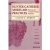 Leland C. Bemen Hunter-Gatherer Mortuary Practices During the Centra (Tascabile)