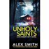 Relentless Media Unholy Saints: A Chilling British Crime Thriller
