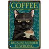 CREATCABIN Gatto Nero Targa in Metallo caffè perché L'Omicidio È Sbagliato Poster Arte retrò Vintage Murale Appendere Ferropinto Animalivertenti per Casa Cucina Bagno Decorazione Parete 30x12cm
