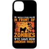Push Front Zombies Save Siberian Husky G Custodia per iPhone 14 Plus Ti spingerei davanti agli zombi per salvare il mio Hus siberiano