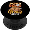 Turkey Gifts Women Men Funny Thanksgivin Versa un po' di salsa su di me Buon Giorno del Ringraziamento PopSockets PopGrip Adesivo