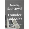 Neeraj Sabharwal Founder Led Sales (Tascabile)