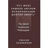 Trevor Sanderson 571 Most Famous Arthur Schopenhauer Quotes (Best) (Tascabile)