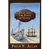 Philip K. Allan Clay and the River of Silver (The Alexander Clay Ser (Tascabile)