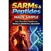 Ken Véliz SARMs and Peptides Made Simple (Tascabile)