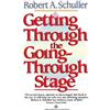 Robert Schuller Getting Through the Going-Through Stage (Tascabile)