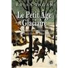 Editions Les Perséides Le petit âge glaciaire: Comment le climat a changé le cours de l'Histoire (1300-1850)