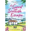 One More Chapter A Secret Scottish Escape: The most heartwarming and feel good romance for 2024!: Book 1