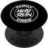 Mud Run Marathon Outfits Schlammlauf Des Family Mud Run Crew Muddy Race Mud Run PopSockets PopGrip Adesivo