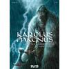 Jean-Claude Bar Karolus Magnus - Kaiser der Barbaren. Band 1: (Copertina rigida)