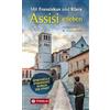 Tyrolia Mit Franziskus und Klara Assisi erleben: Spirituelle Streifzüge durch die Stadt. Ein besinnliches Reisehandbuch