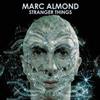 Marc Almond Stranger Things (CD) Deluxe Box Set