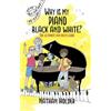 Nathan Holder Why Is My Piano Black And White? (Tascabile) Why Music?