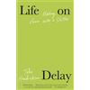 John Hendrickson Life on Delay (Tascabile)