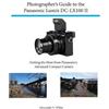 Alexander White Photographer's Guide to the Panasonic Lumix Dc-Lx100 (Tascabile)