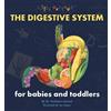 The Digestive System for Babies and Toddlers (Libro di cartone)