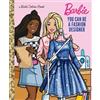 Golden Books You Can Be a Fashion Designer (Barbie) (Copertina rigida)