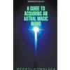 Merryl Kowalska A Guide to Acquiring an Astral Magic Wand (Tascabile)
