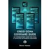 Ramon A Nastase Cisco CCNA Command Guide (Tascabile)