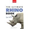 Jenny Kellett Rhinoceros The Ultimate Rhino Book (Copertina rigida)