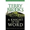 Terry Brooks A Knight of the Word (Tascabile) Pre-Shannara: Word and Void