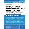 Athena Edizioni CONCORSO ISTRUTTORE AMMINISTRATIVO ENTI LOCALI - CATEGORIA C: Manuale Completo con Teoria chiara, Tabelle Schematiche, Esempi e Casi pratici. Incluso ... Digitali e App Simulazioni con Quiz Spiegati