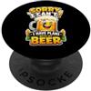 Amante della birra divertente Mi dispiace, non posso avere impegni con la mia birra PopSockets PopGrip Adesivo