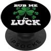 Funny St Patrick Adult Jokes Divertente Rub Me for Luck Naughty St Saint Patrick giorno per adulti PopSockets PopGrip Adesivo