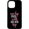 Fun Hip Replacement Surgery & Hip Surger Custodia per iPhone 13 Pro Max Un pulcino dell'anca con un nuovo anca - Divertente sostituzione dell'anca bionica