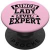 Lunch Lady Level Expert Food Funny Lunch Lady Level Expert School Cafeteria Food PopSockets PopGrip Adesivo