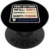3D Printer Humor Maker Hobby Settings In Supporta Removed Sanity Funny 3D Printing Maker Nerd PopSockets PopGrip Adesivo