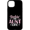 rockin aunt cool aunt family fun lifesty Custodia per iPhone 15 Plus Rockin' The Aunt Life