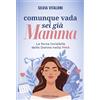Eifis editore Comunque vada, sei già mamma. La forza invisibile delle donne nella PMA
