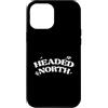 Northern Adventure Co Custodia per iPhone 12 Pro Max Headed North Adventure Travel Nature Design