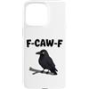 Funny F-Caw-F Gear Custodia per iPhone 15 Pro Max F Caw F | Umorismo meme uccello corvo nero corvo divertente