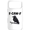 Funny F-Caw-F Gear Custodia per iPhone 17 Pro Max F Caw F | Umorismo meme uccello corvo nero corvo divertente