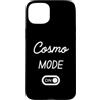 Cosmo Mode On Name Funny Birthday Custodia per iPhone 15 Plus Modalità Cosmo Activa Nome Divertente