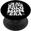 AddictiveDesignsCo Sports Merch In My Water Pallanuoto Mom Era, divertente mamma della squadra di nuoto PopSockets PopGrip Adesivo
